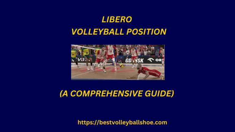 Libero Volleyball Position: A Comprehensive Guide