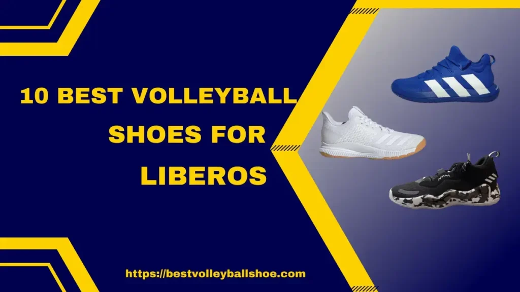 10 Best Volleyball shoes for Liberos