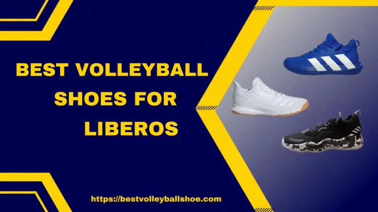 Best Volleyball Shoes for Liberos