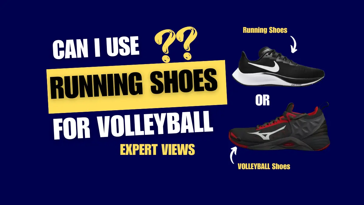 Can i use running shoes for volleyball