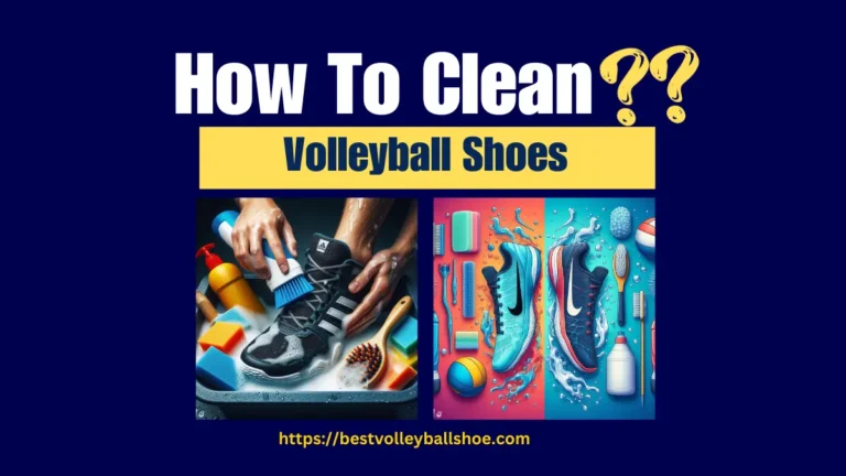 How To Clean Volleyball Shoes