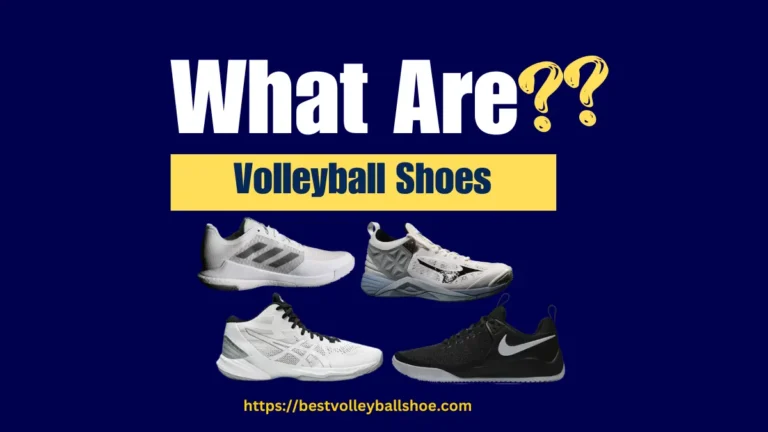 What Are Volleyball Shoes