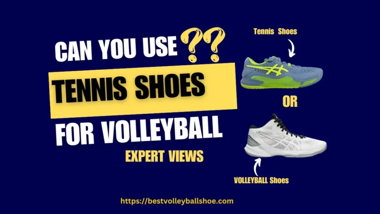 Can You Use Tennis Shoes for Volleyball