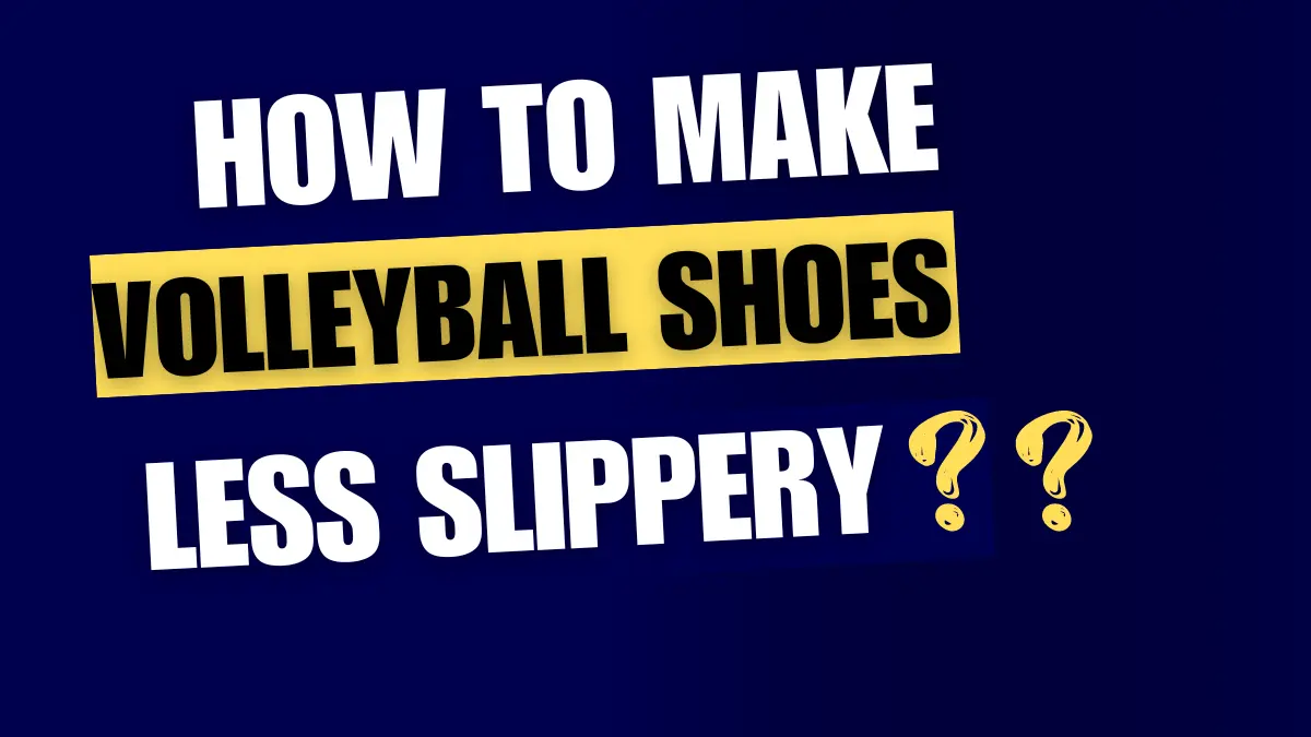How to make volleyball shoes less slippery