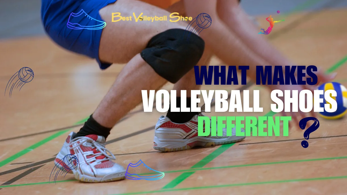 What makes volleyball shoes different